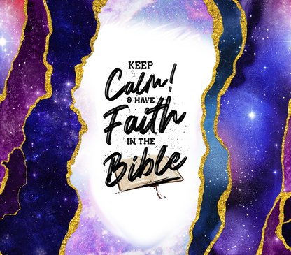 Keep calm have faith tumbler with stainless steel straw